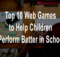 Top 10 Web Games to Help Children Perform Better in School